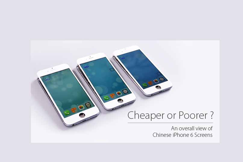Cheaper or Poorer? An Overview of Chinese iPhone 6 Screens