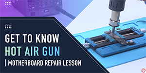 How to Use a Hot Air Gun – iPhone Motherboard Repair Tips
